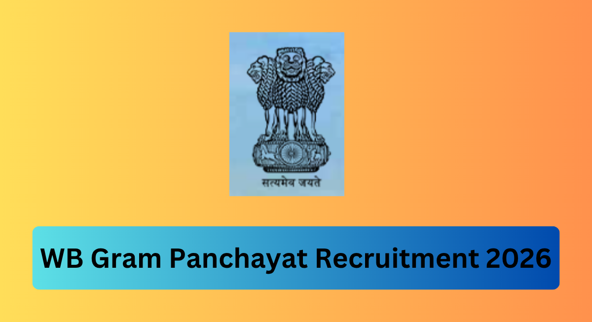 WB Gram Panchayat Recruitment 2026: রেজিস্ট্রেশন, অনলাইনে আবেদন, ১১,০০০+ শূন্যপদ, যোগ্যতা, বেতন, পরীক্ষার তারিখ ও নির্বাচন প্রক্রিয়া